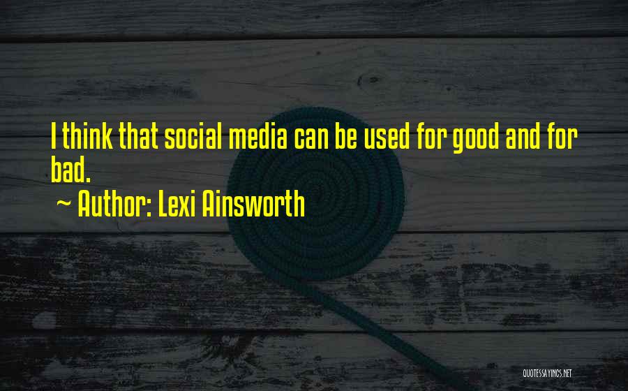 Good Social Media Quotes By Lexi Ainsworth