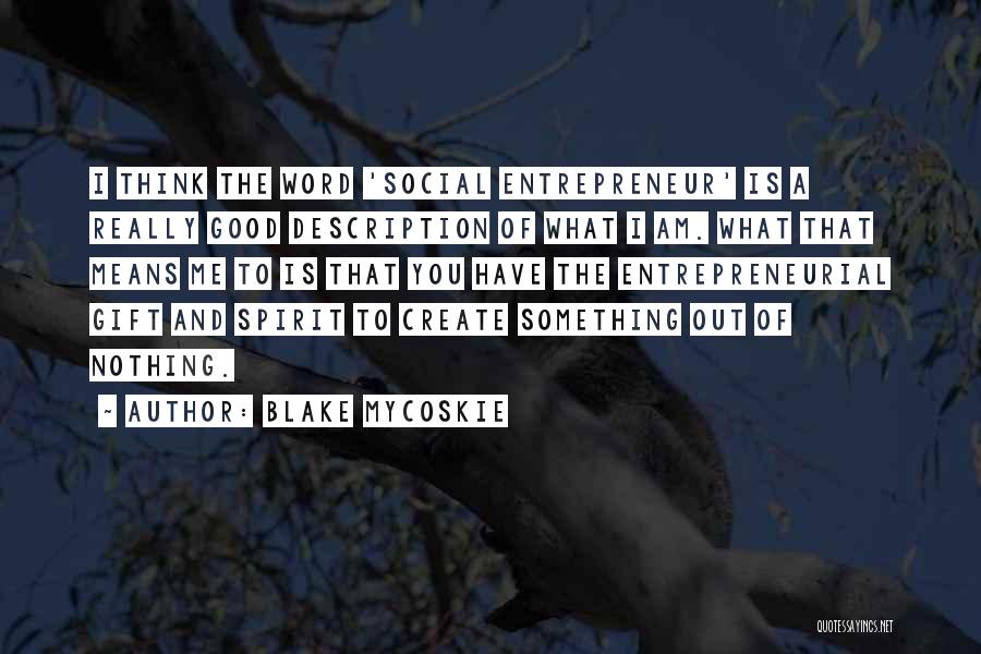 Good Social Quotes By Blake Mycoskie