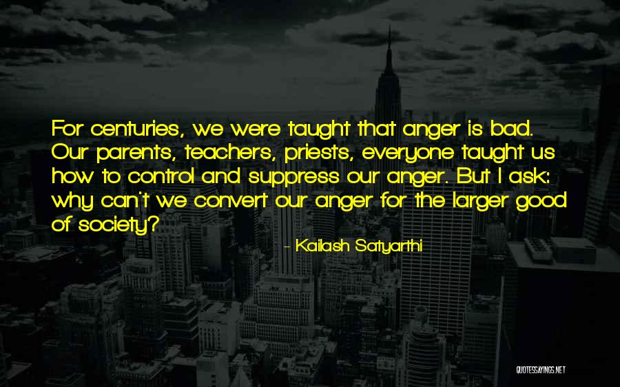 Good Society Quotes By Kailash Satyarthi