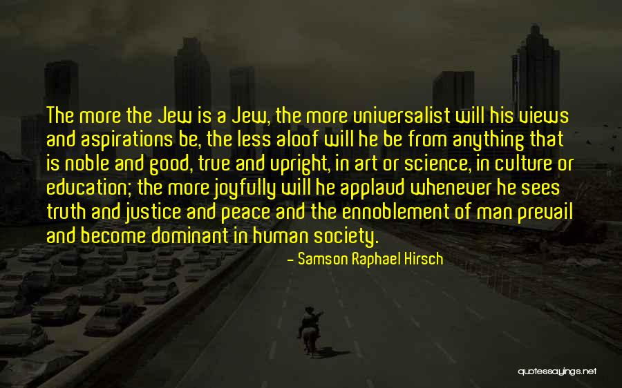 Good Society Quotes By Samson Raphael Hirsch