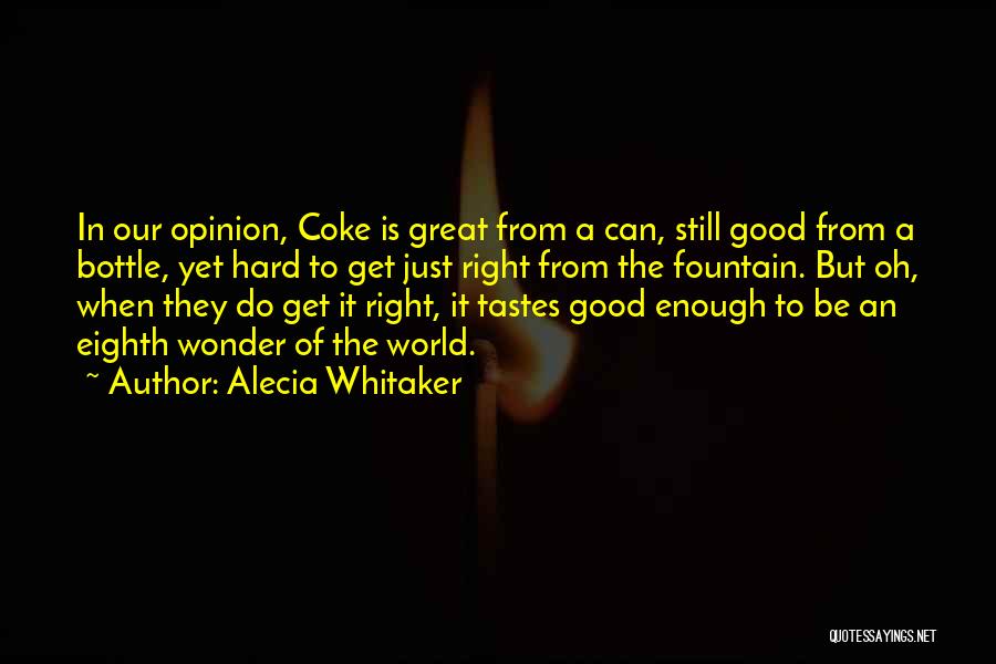 Good Soda Quotes By Alecia Whitaker