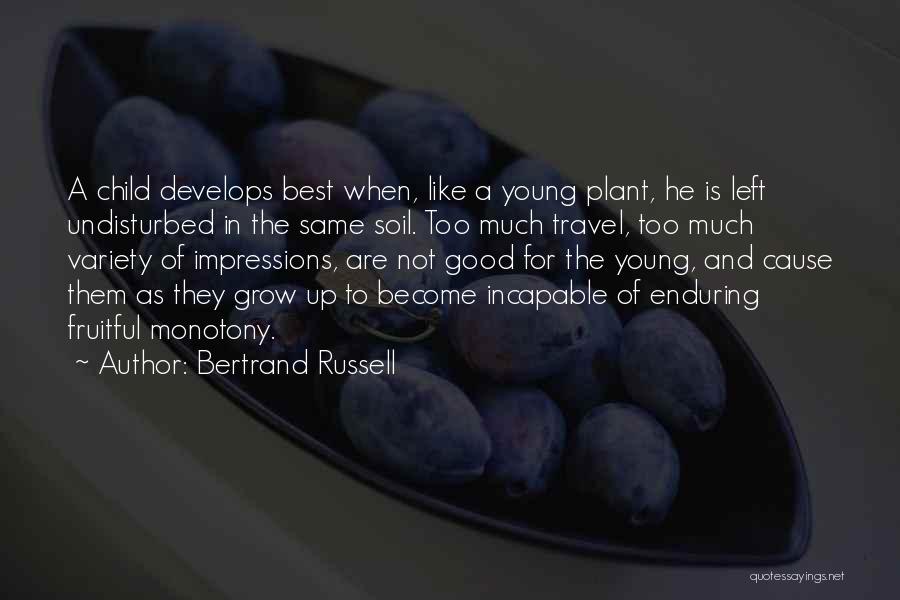 Good Soil Quotes By Bertrand Russell