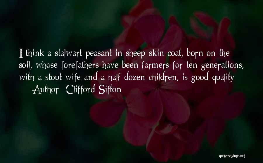 Good Soil Quotes By Clifford Sifton