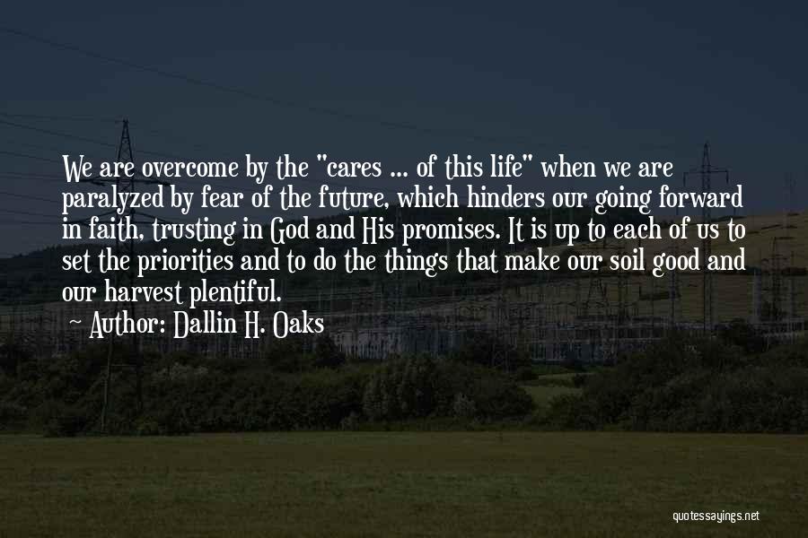 Good Soil Quotes By Dallin H. Oaks