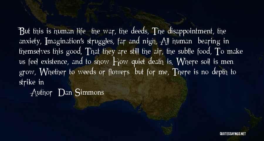 Good Soil Quotes By Dan Simmons