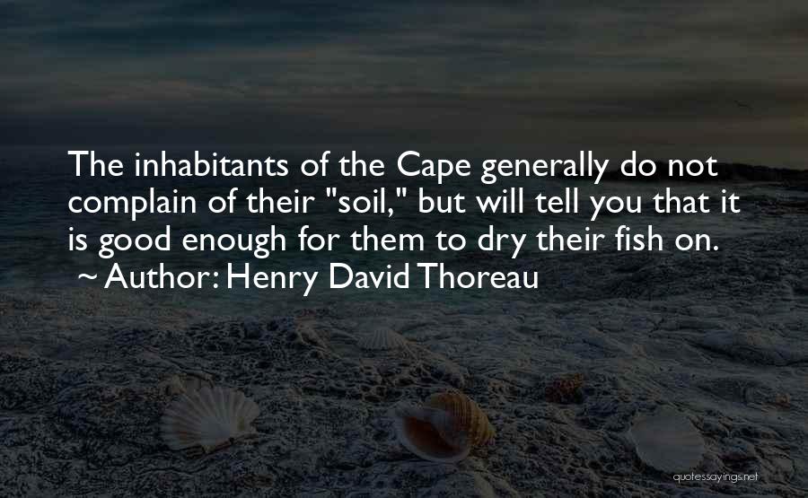 Good Soil Quotes By Henry David Thoreau