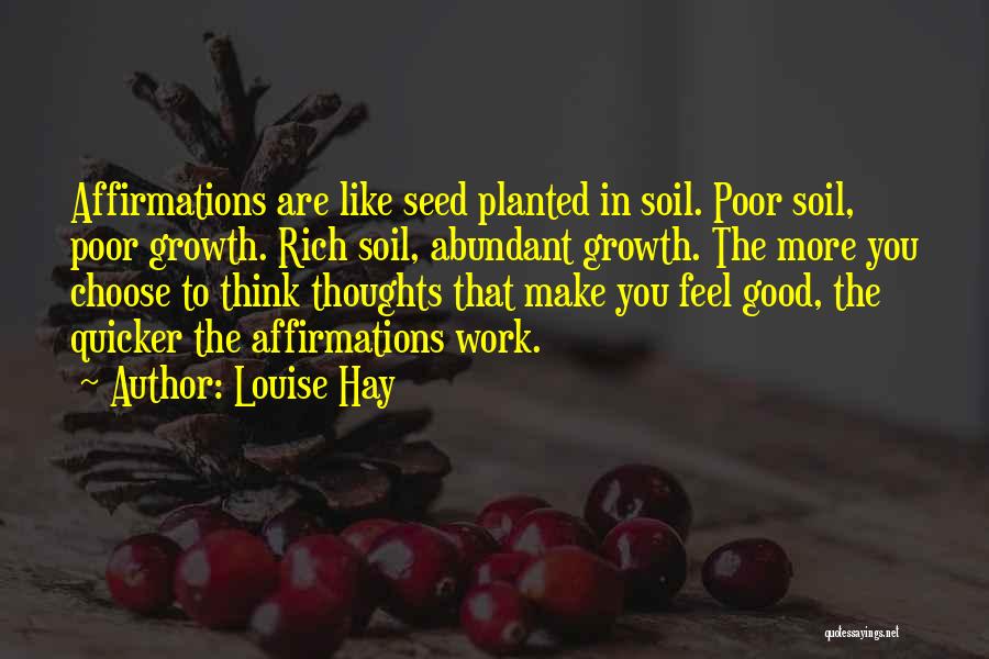 Good Soil Quotes By Louise Hay