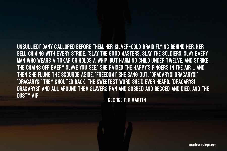 Good Soldiers Quotes By George R R Martin Good Soldiers Quotes By George R R Martin