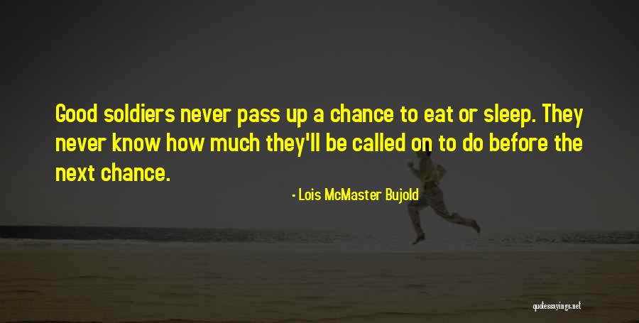 Good Soldiers Quotes By Lois McMaster Bujold Good Soldiers Quotes By Lois McMaster Bujold