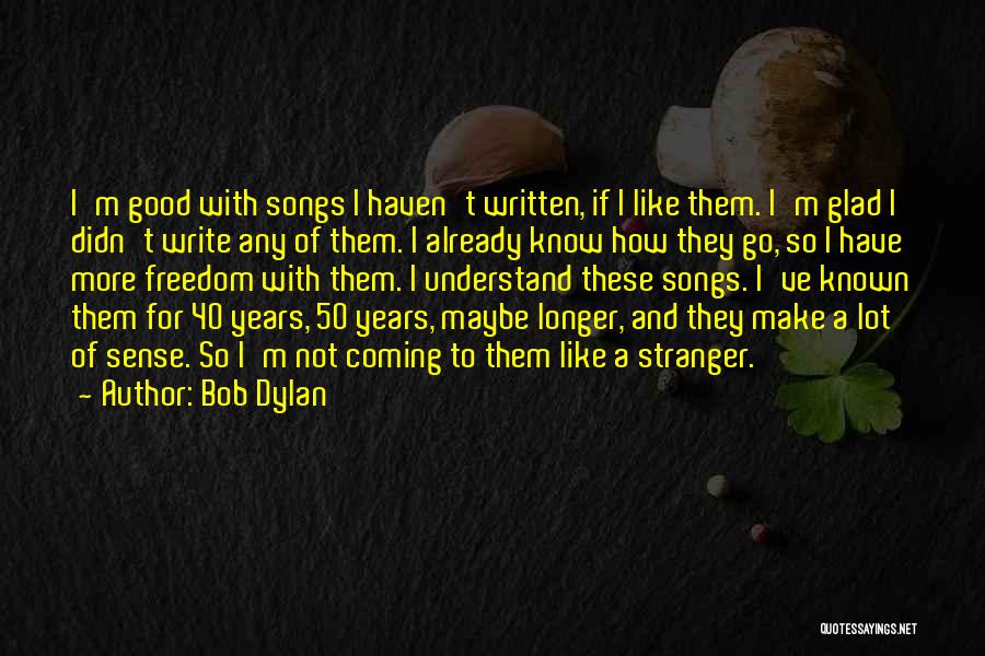 Good Song Quotes By Bob Dylan