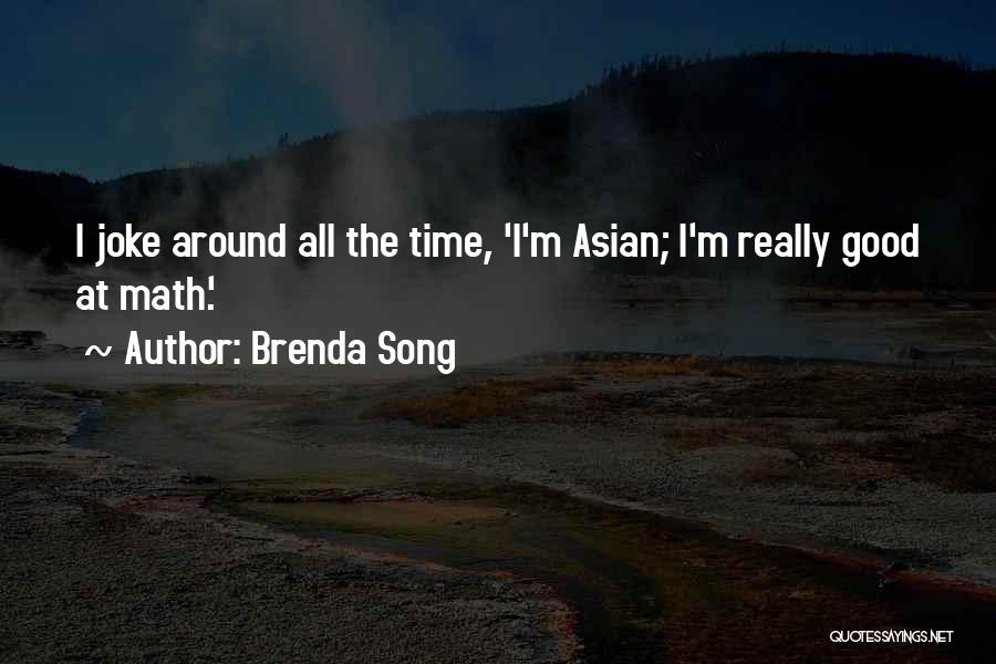 Good Song Quotes By Brenda Song