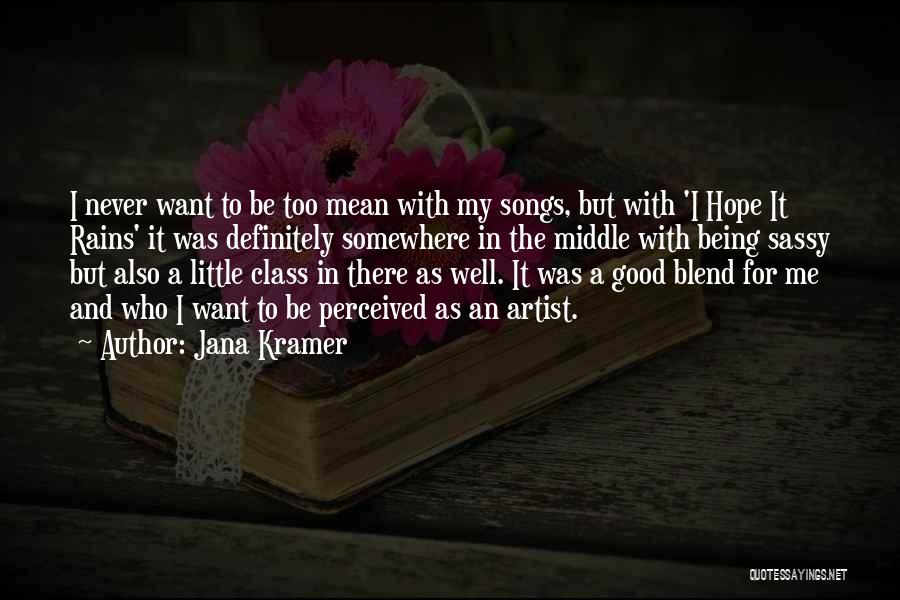 Good Songs For Quotes By Jana Kramer
