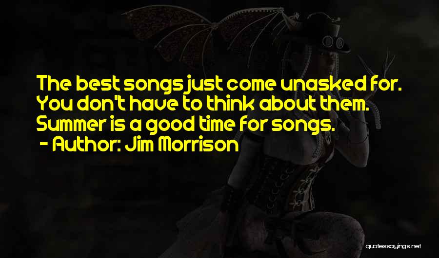 Good Songs For Quotes By Jim Morrison