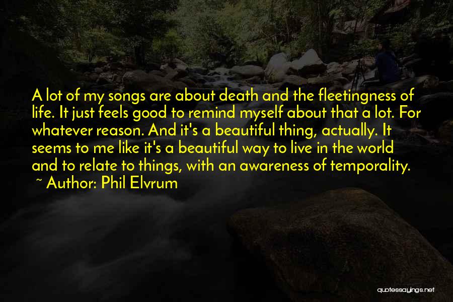 Good Songs For Quotes By Phil Elvrum