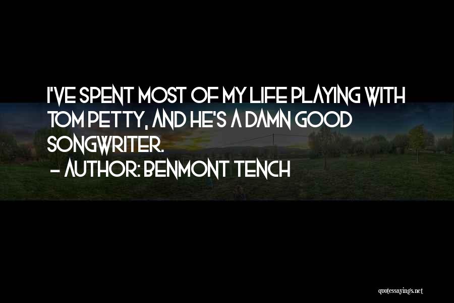 Good Songwriter Quotes By Benmont Tench