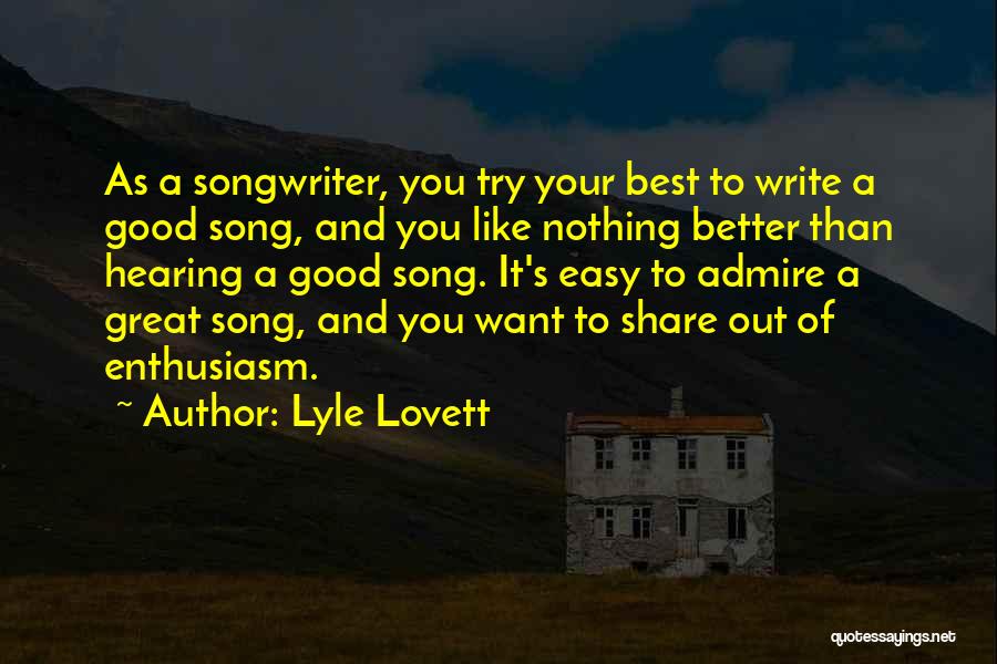 Good Songwriter Quotes By Lyle Lovett