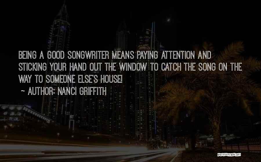 Good Songwriter Quotes By Nanci Griffith