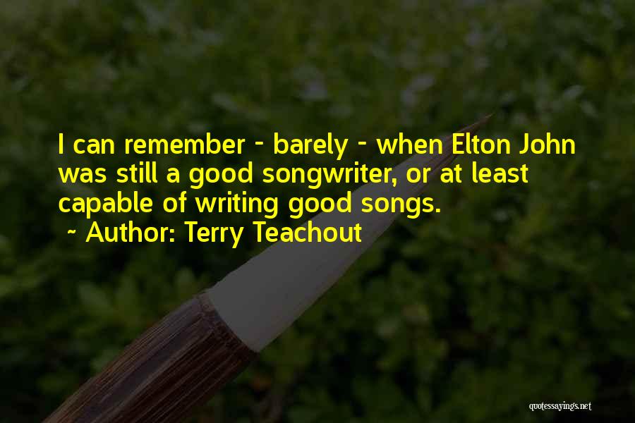 Good Songwriter Quotes By Terry Teachout