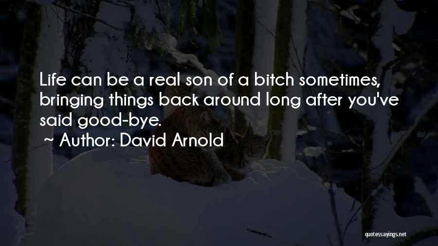 Good Son's Life Quotes By David Arnold