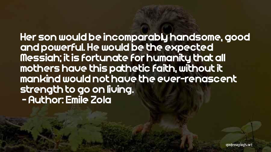 Good Son's Life Quotes By Emile Zola