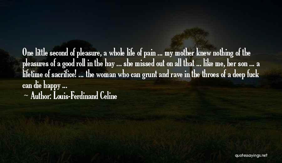 Good Son's Life Quotes By Louis-Ferdinand Celine