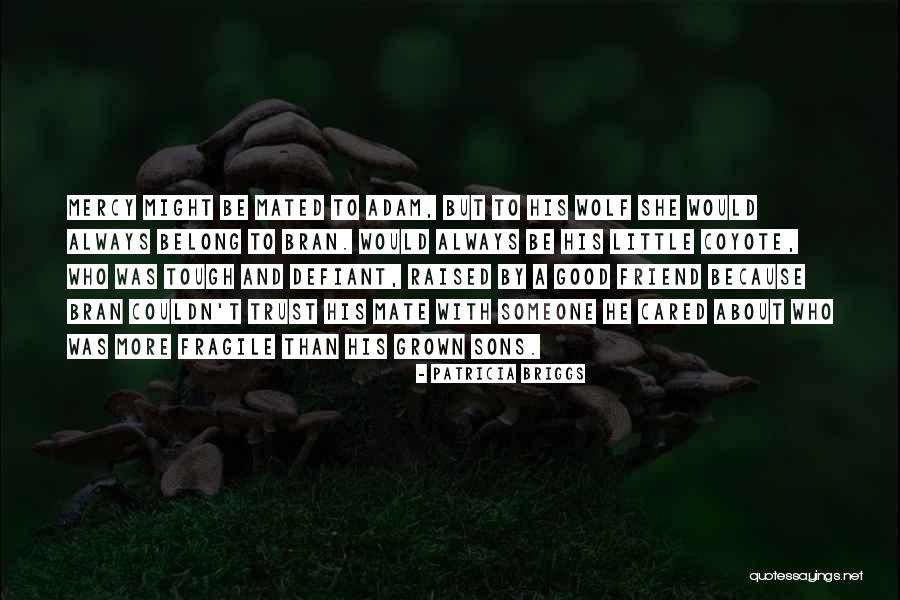 Good Sons Quotes By Patricia Briggs Good Sons Quotes By Patricia Briggs