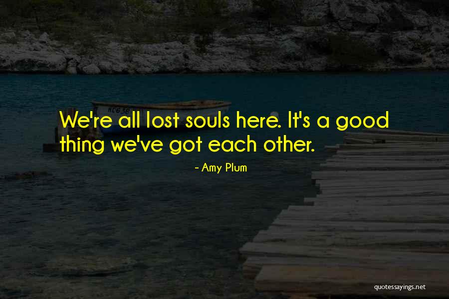 Good Souls Quotes By Amy Plum