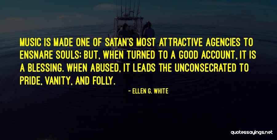 Good Souls Quotes By Ellen G. White Good Souls Quotes By Ellen G. White