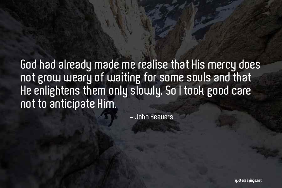 Good Souls Quotes By John Beevers Good Souls Quotes By John Beevers