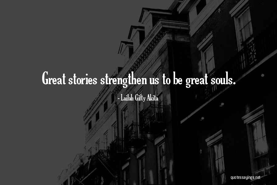 Good Souls Quotes By Lailah Gifty Akita