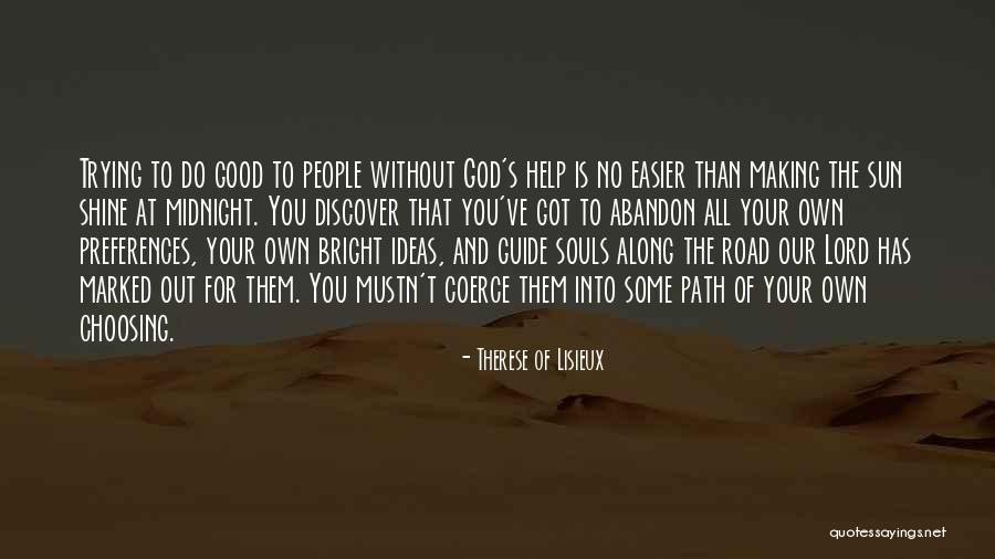 Good Souls Quotes By Therese Of Lisieux Good Souls Quotes By Therese Of Lisieux