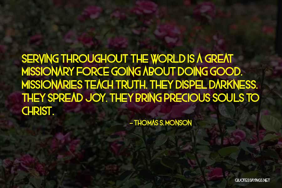 Good Souls Quotes By Thomas S. Monson Good Souls Quotes By Thomas S. Monson