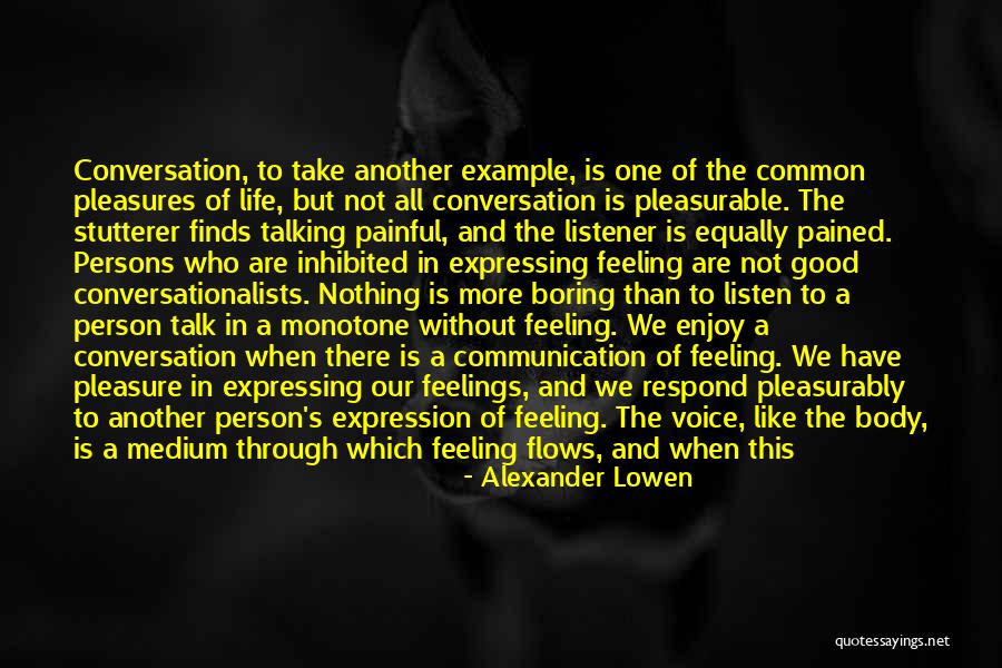 Good Speaker Quotes By Alexander Lowen Good Speaker Quotes By Alexander Lowen