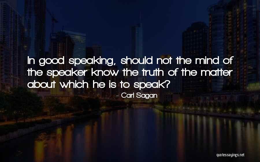 Good Speaker Quotes By Carl Sagan Good Speaker Quotes By Carl Sagan