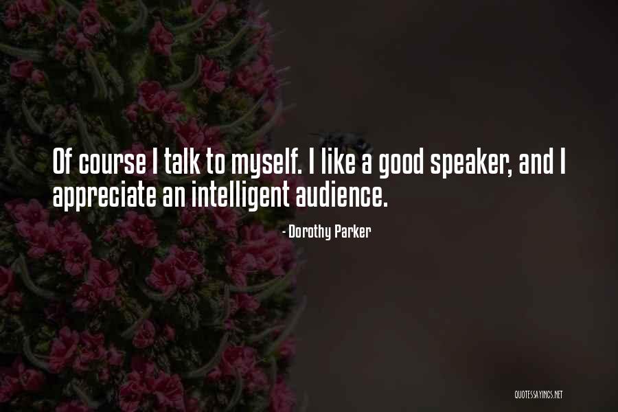 Good Speaker Quotes By Dorothy Parker Good Speaker Quotes By Dorothy Parker