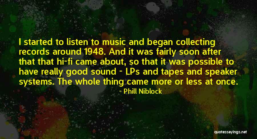 Good Speaker Quotes By Phill Niblock Good Speaker Quotes By Phill Niblock