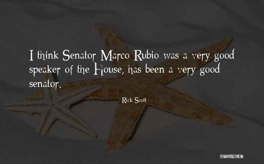 Good Speaker Quotes By Rick Scott Good Speaker Quotes By Rick Scott