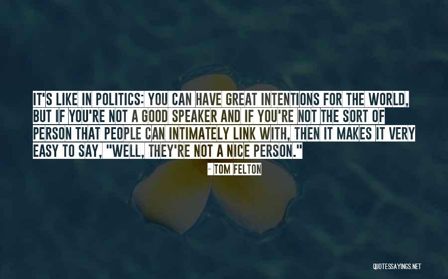 Good Speaker Quotes By Tom Felton Good Speaker Quotes By Tom Felton