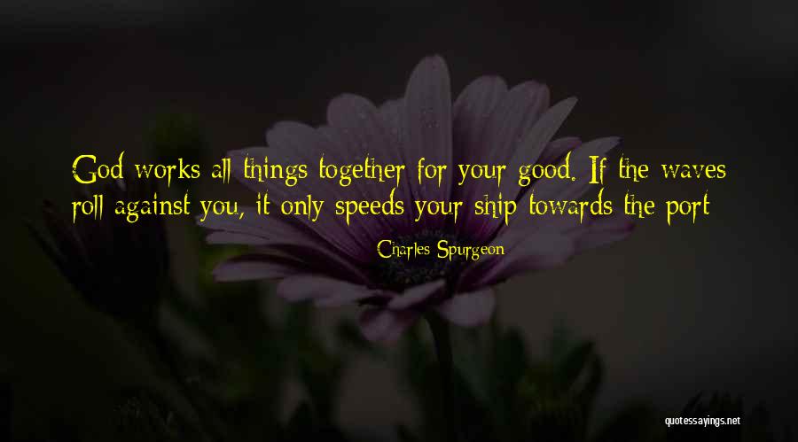 Good Speed Quotes By Charles Spurgeon Good Speed Quotes By Charles Spurgeon
