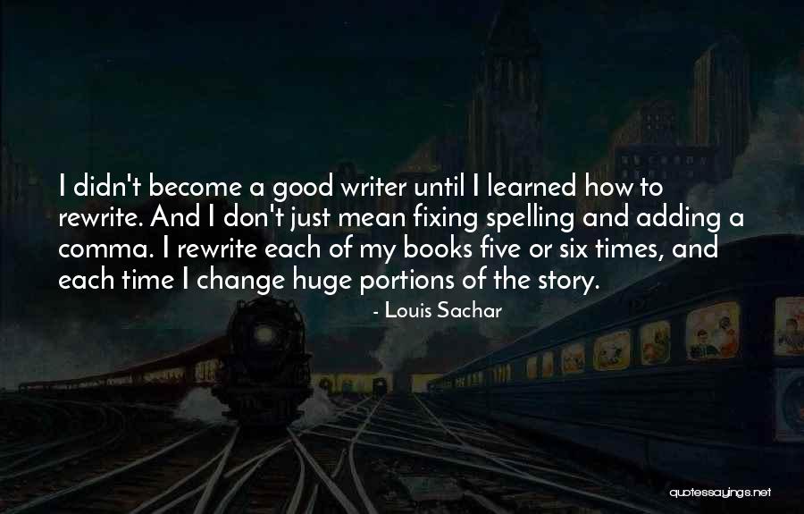 Good Spelling Quotes By Louis Sachar Good Spelling Quotes By Louis Sachar