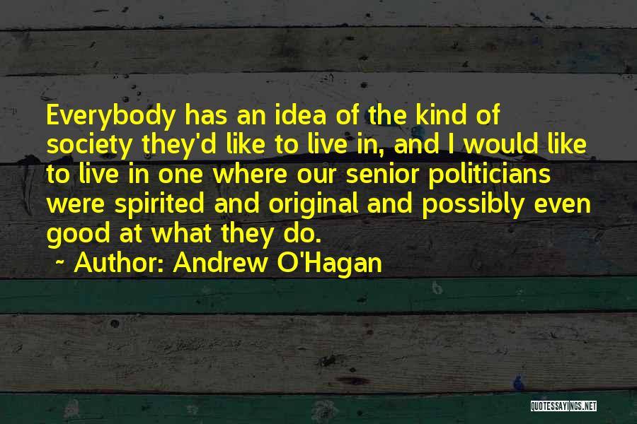 Good Spirited Quotes By Andrew O'Hagan
