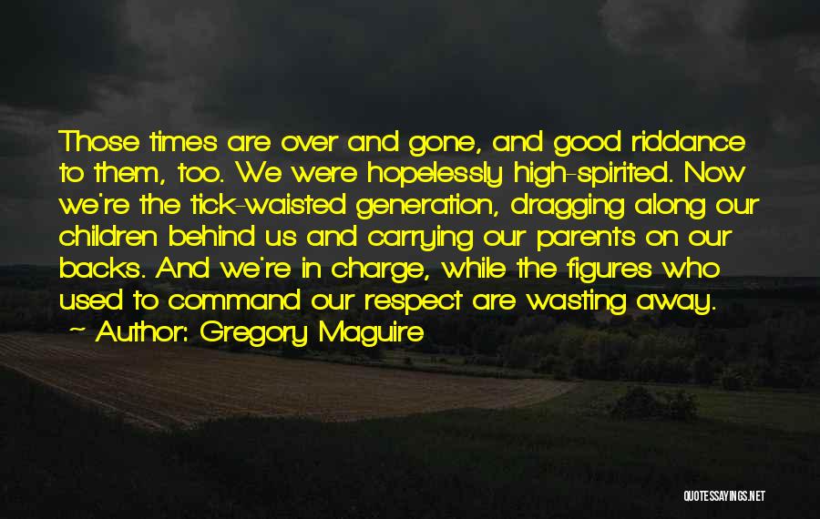 Good Spirited Quotes By Gregory Maguire