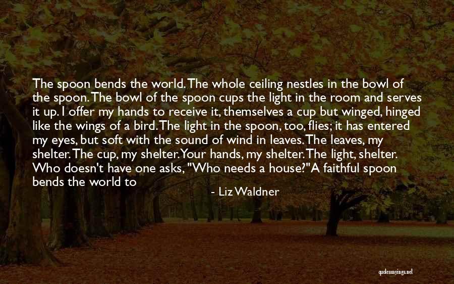 Good Spoon Quotes By Liz Waldner Good Spoon Quotes By Liz Waldner