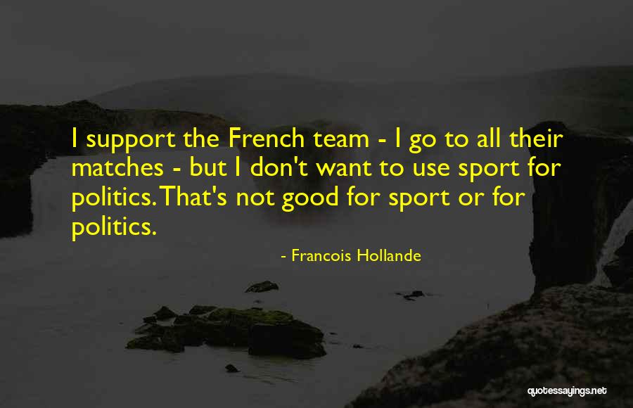 Good Sport Quotes By Francois Hollande Good Sport Quotes By Francois Hollande