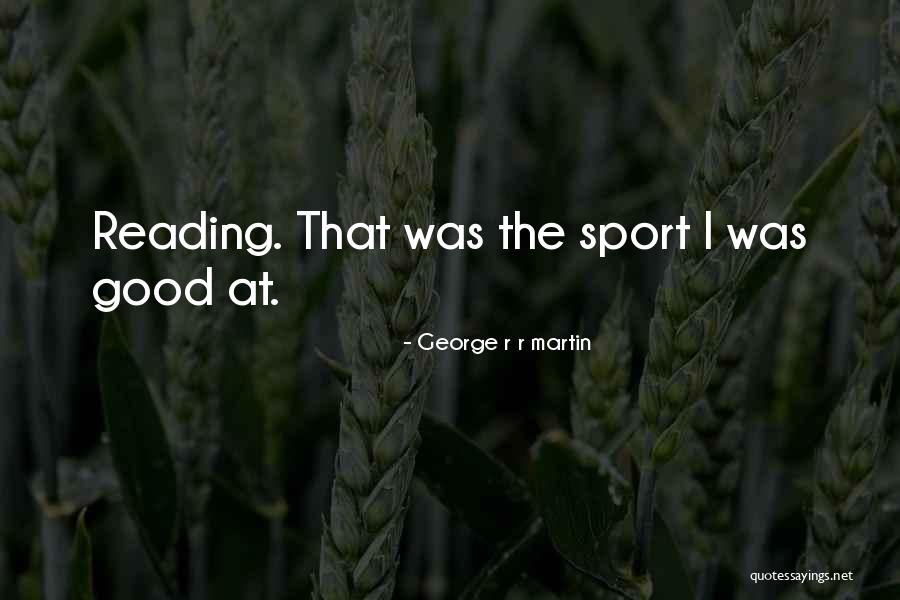 Good Sport Quotes By George R R Martin Good Sport Quotes By George R R Martin