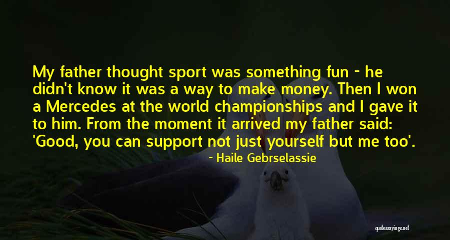 Good Sport Quotes By Haile Gebrselassie Good Sport Quotes By Haile Gebrselassie