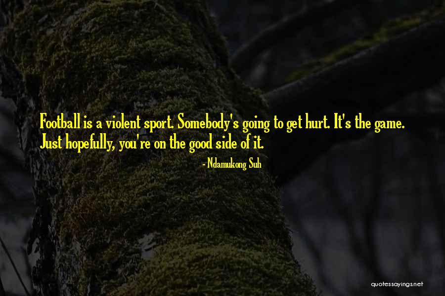 Good Sport Quotes By Ndamukong Suh Good Sport Quotes By Ndamukong Suh