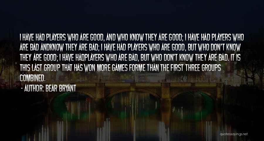 Good Sports Player Quotes By Bear Bryant