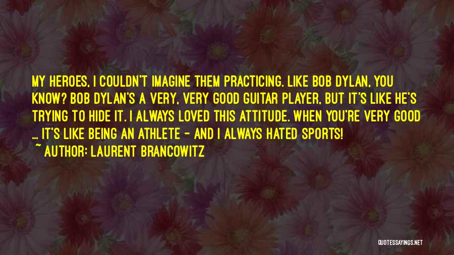 Good Sports Player Quotes By Laurent Brancowitz