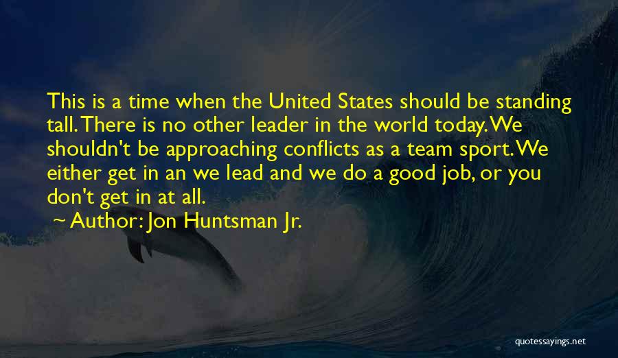 Good Sports T-shirt Quotes By Jon Huntsman Jr.